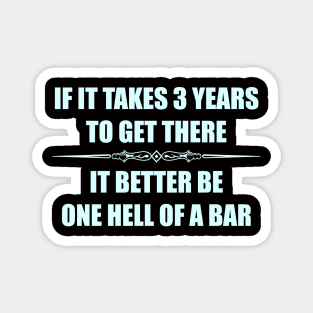 Bar Exam Law Student Gifts - If It Takes Three Years Funny Magnet