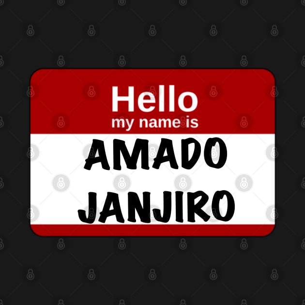 Hello my name is… Amado Janjiro by madierobanske
