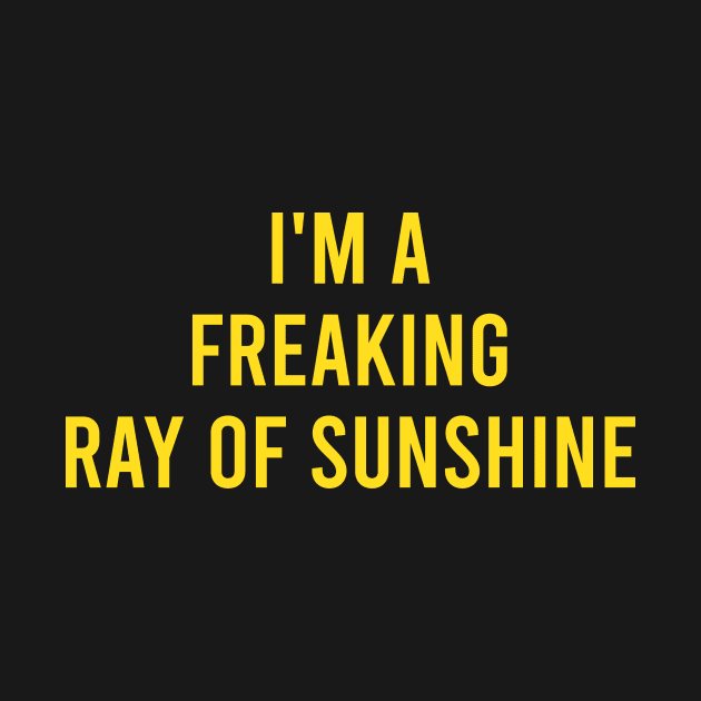 I'm a Freaking Ray of Sunshine by The Soviere