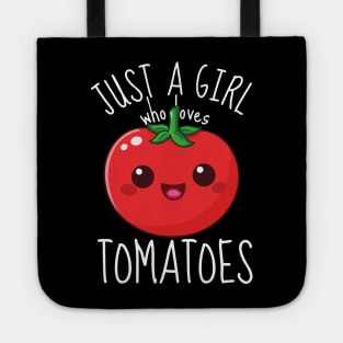 Just A Girl Who Loves Tomatoes Cute Tomato Tote