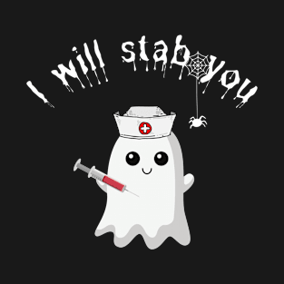 I will stab you T-Shirt