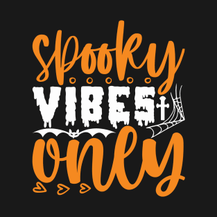 spooky vibes only T-Shirt