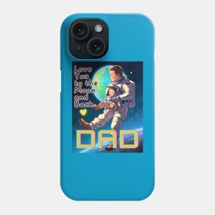 Father's day, Love You to the Moon and Back! Father's gifts, Dad's Day gifts, father's day gifts Phone Case