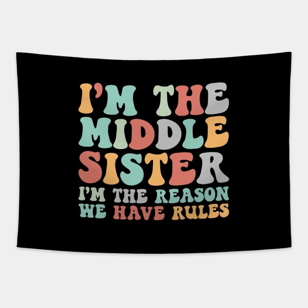 Retro Middle Sister Funny I Am Reason We Have Rules Sibling Tapestry by Nisrine