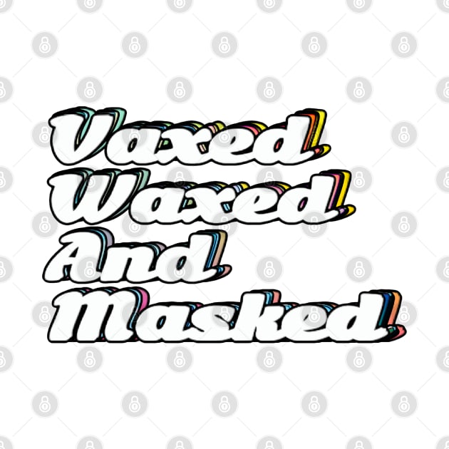Vaxed, Waxed, and Masked by Shelly’s