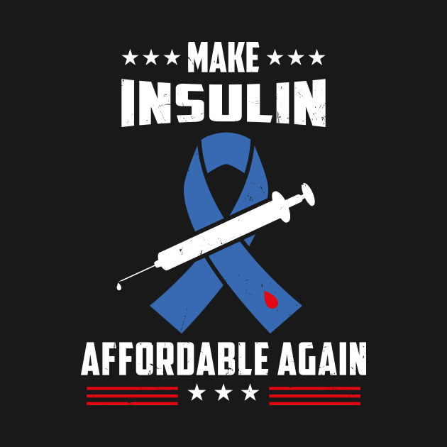 Make Insulin Affordable Again Diabetes Awareness TShirt TeePublic