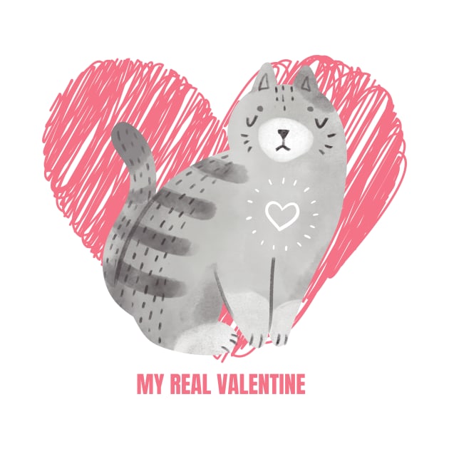 My Cat Is My Real Valentine Cute Design for Cat Owners and Cat Lovers on Valentine's Day by nathalieaynie