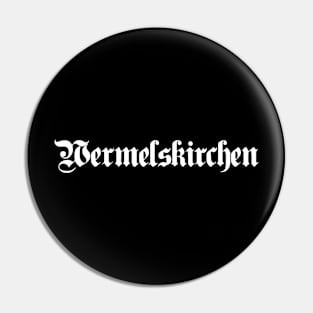 Wermelskirchen written with gothic font Pin