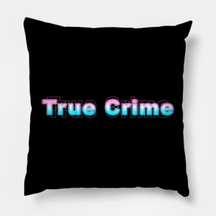 True Crime Pillow