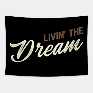 Livin the dream Tapestry