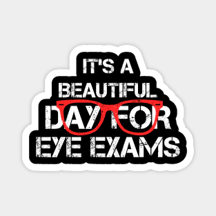 It's Beautiful Day For Eye Exams, Optometrist and Optometry Graduate Gifts Magnet