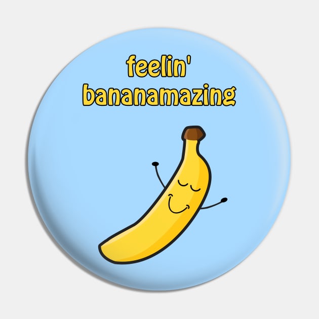 Feelin bananamazing Pin by punderful_day