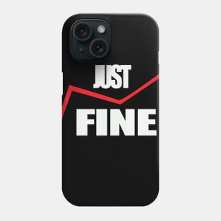 it's fine i'm fine everything is just fine Phone Case