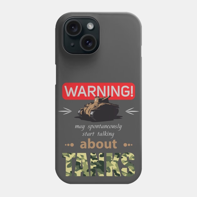 WARNING may spontaneously start talking about tanks Phone Case by FAawRay