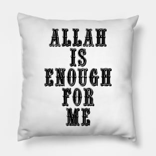 Allah is Enough for Me Pillow