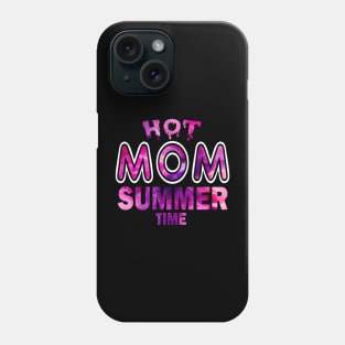 Hot Mom Summer Time Funny Summer Vacation Shirts For Mom Phone Case