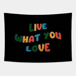 Live what you love Tapestry