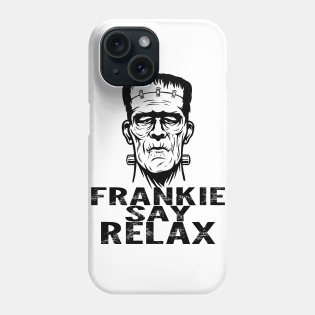 Frankie say relax! Phone Case by spooniespecies