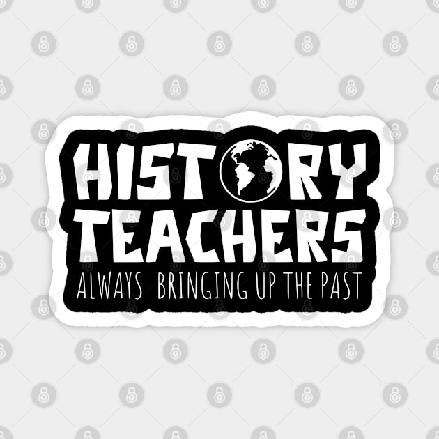 Funny History Teacher Design For Men Women Social Studies Magnet by Shopinno Shirts