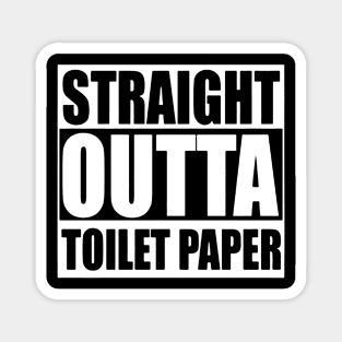 Straight Outta Toilet Paper Magnet