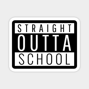 Straight Outta School Magnet