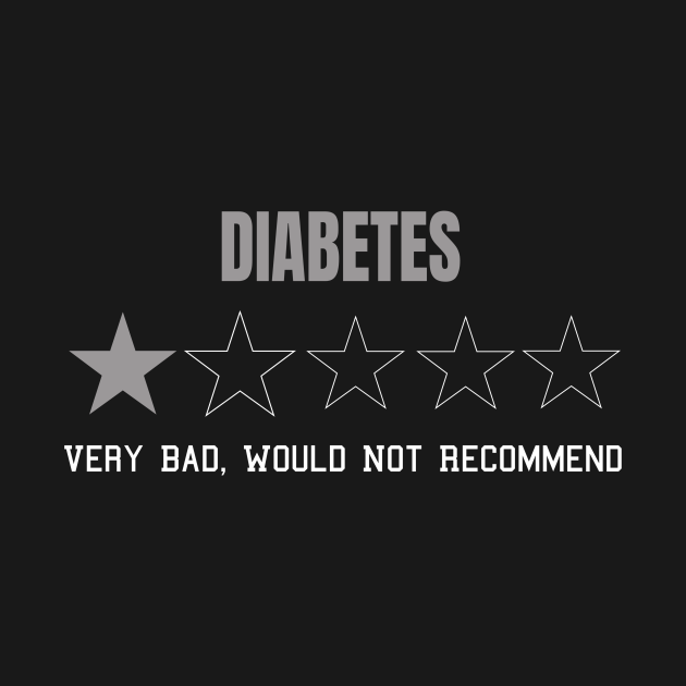 Disover Diabetes Very Bad Would Not Recommend One Star Rating - Diabetes - T-Shirt