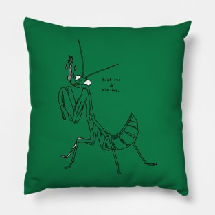Fuck me and kill me praying mantis Pillow