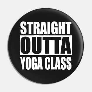 Straight Outta Yoga Class Fitness Lover Pin