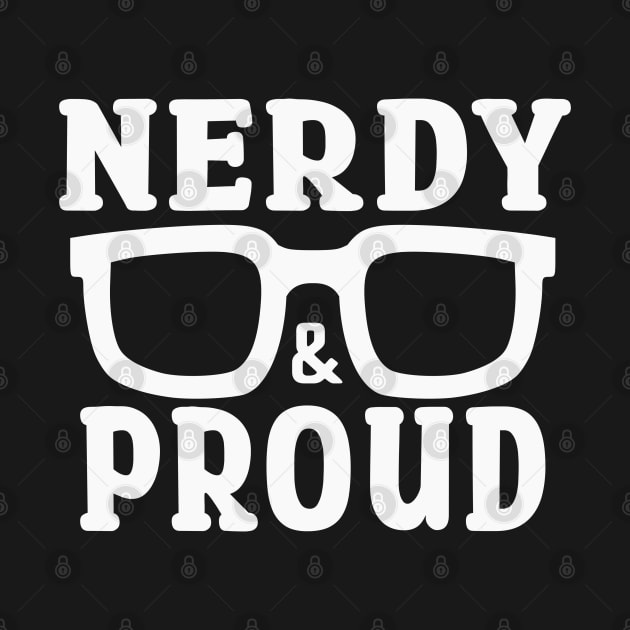 Nerdy & Proud by BowTy Productions