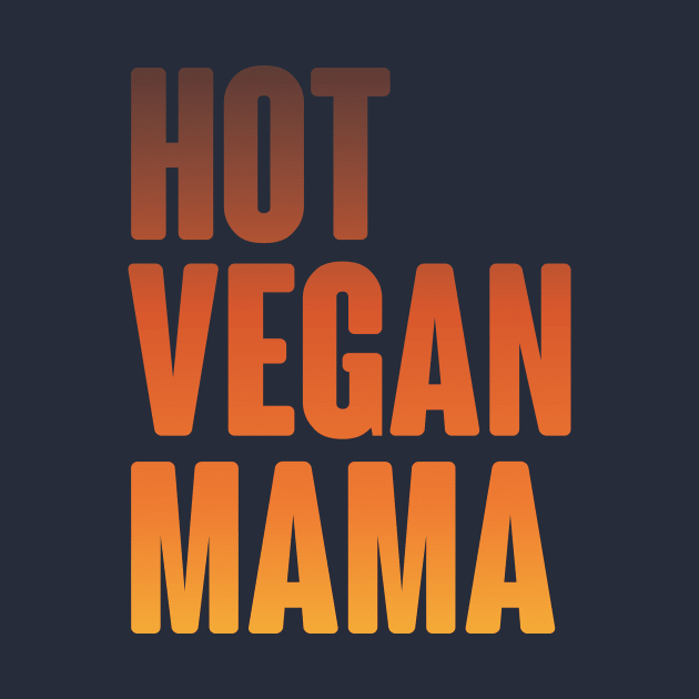 Hot Vegan Mama by BANWA