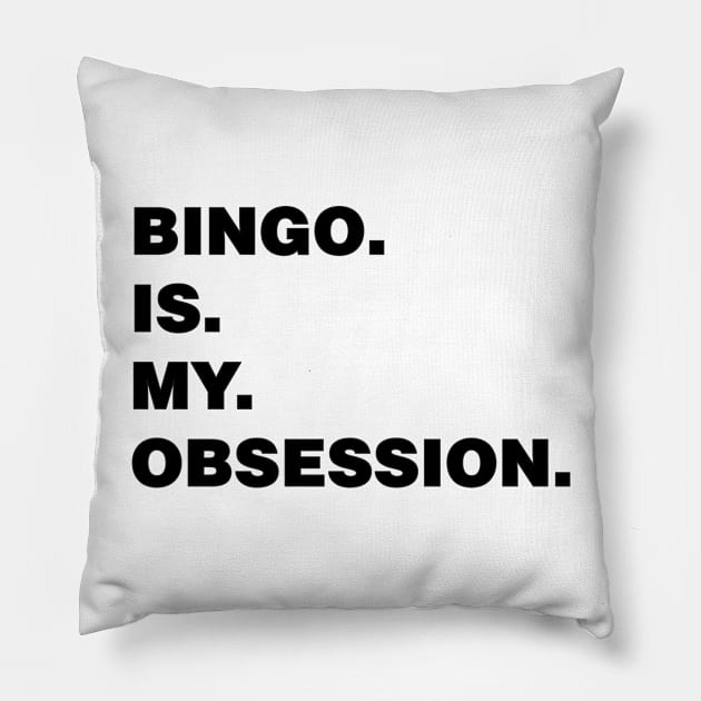 BINGO IS MY OBSESSION Pillow by zeniboo