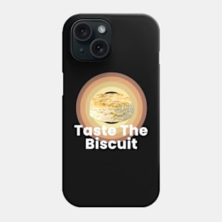 Taste The Biscuit Phone Case