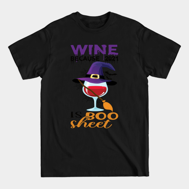 Disover Wine because 2022 is Boo Sheet.. Halloween 2021 gift idea - Wine Halloween - T-Shirt