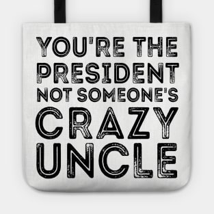 Crazy Uncle crazy uncle meme Tote