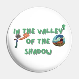 in the valley of the shadow Pin