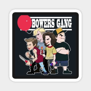 The Bowers Gang Magnet