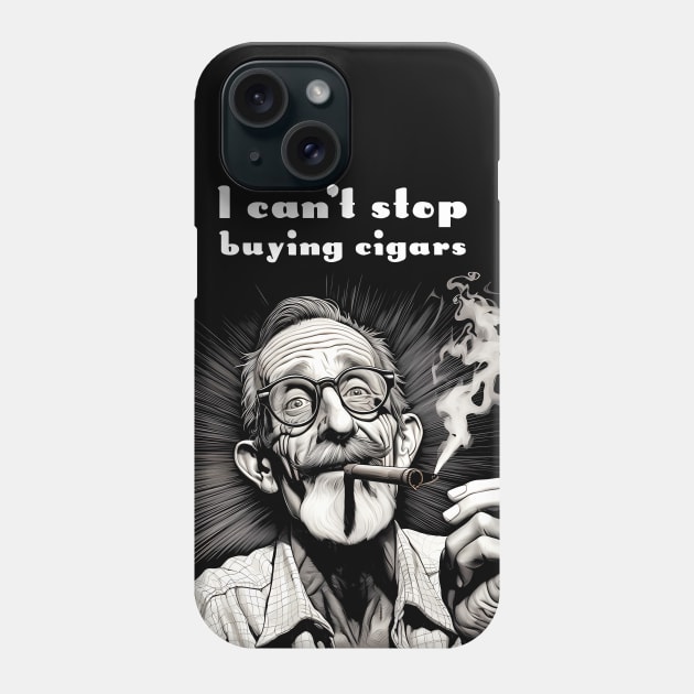 Cigar Smoker: I Can't Stop Buying Cigars Phone Case by Puff Sumo