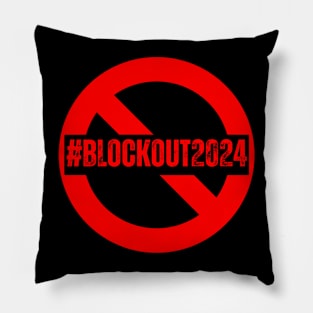 Blockout2024 - 2024 Blockout Campaign Pillow