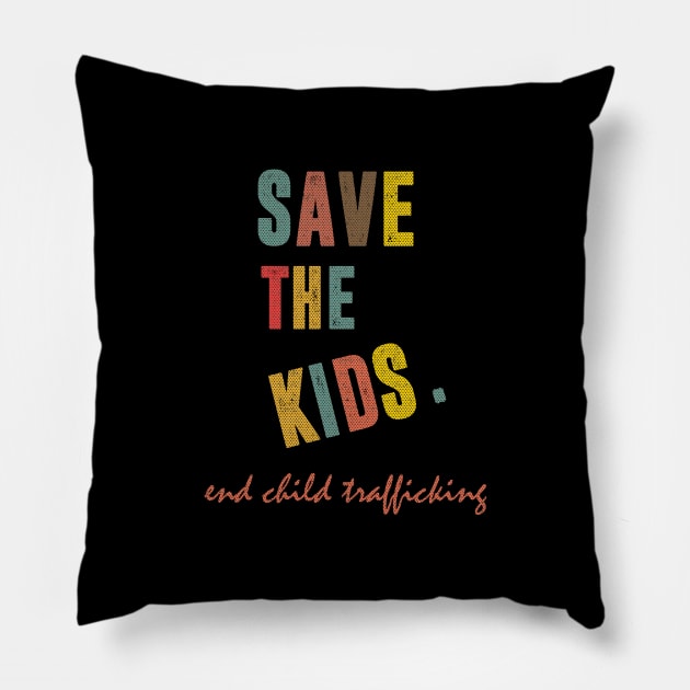 save the kids end child trafficking Pillow by hadlamcom