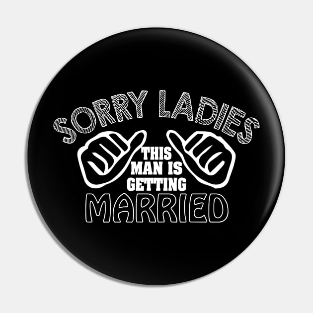 Sorry Ladies This Man Is Getting Married, Gift for Dad, Papa Gift, Dad Gift, Gift for Papa, Daddy Gift, Dad Birthday Gift, Papa Birthday Gift Pin by CoApparel