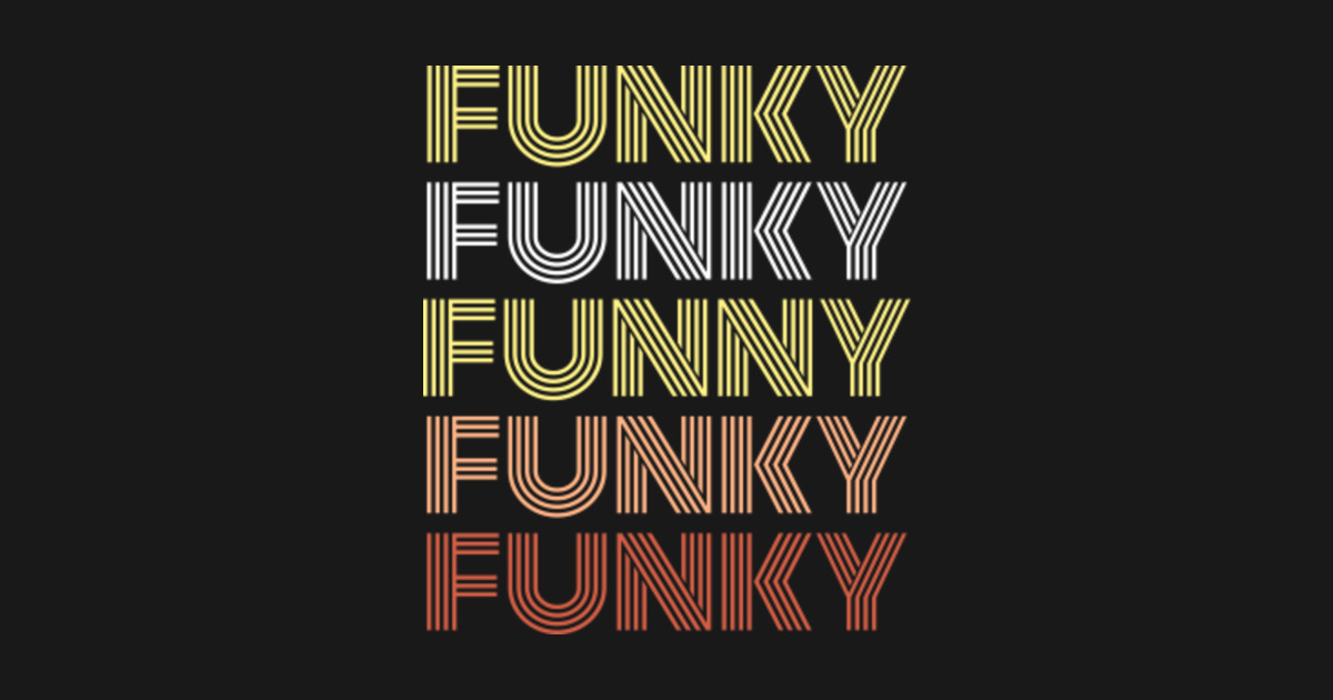 Funky fun. Funky s3t.