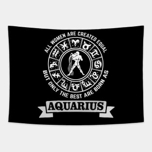 Best women are born as Aquarius - Zodiac Sign Tapestry