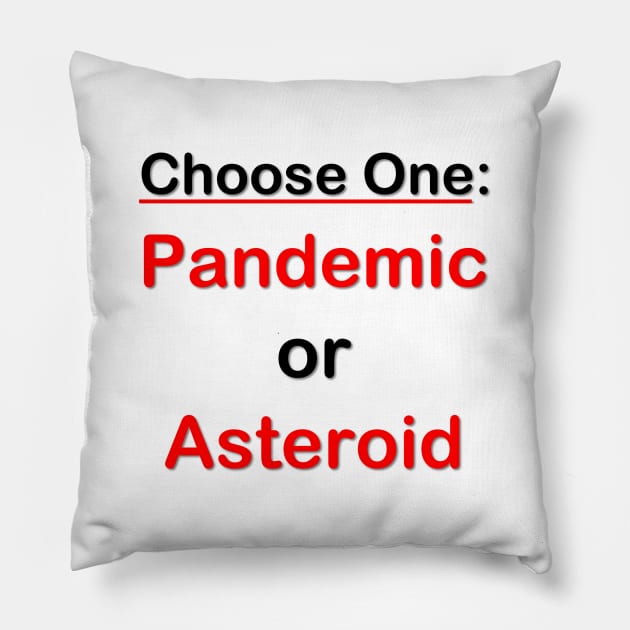 Choose One: Pandemic or Asteroid Pillow by GeekNirvana