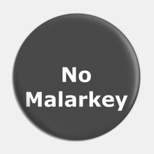 No Malarkey Pin