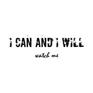 I can and i will T-Shirt