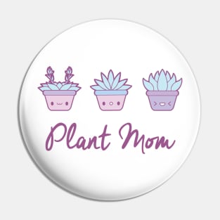 Plant Mom - Kawaii Cute Succulents-themed pastel design for plant lovers Pin