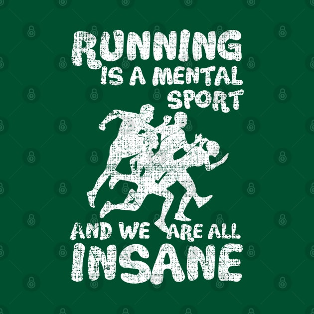 Running Is A Mental Sport And We Are All Insane Funny by screamingfool