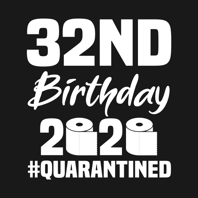 32nd Birthday 2020 Quarantined by quaranteen