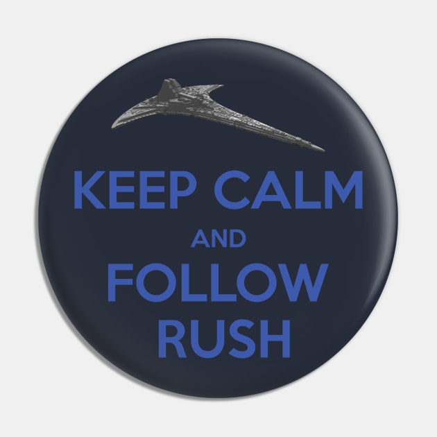 Keep Calm and Follow Rush Pin by HilariousDelusions