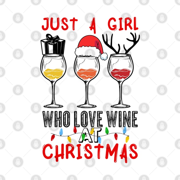 Just A Girl Who Love Wine Christmas - Santa Reindeer Shirt by Rezaul